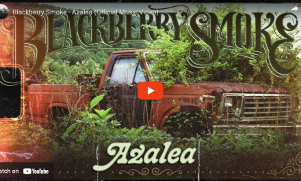 Blackberry Smoke – Azalea (Official Music Video) Featured Video